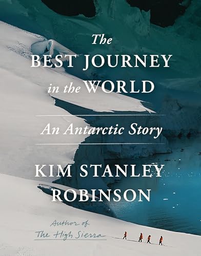 The Best Journey in the World - An Antarctic Story